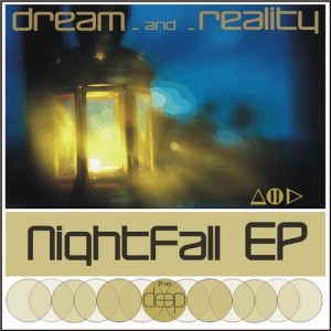 Dream and Reality - Nightfall [The Deep Records]