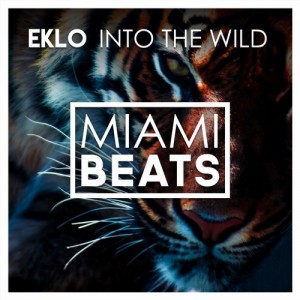 Eklo - Into The Wild [Miami Beats]