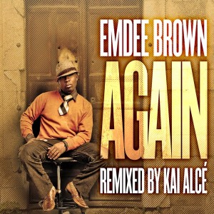 Emdee Brown - Again (Kai Alce Remix) [NDATL Muzik]