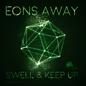 Eons Away - Swell & Keep Up [Emerald & Doreen Records]