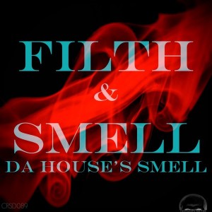 Filth & Smell - Da House's Smell [Craniality Sounds]