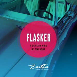 Flasker - Certain Kind of Awesome [Zartha Music]