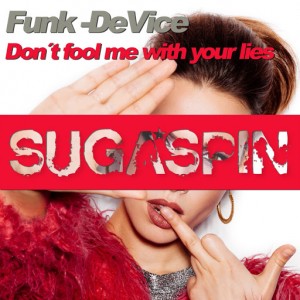 Funk -DeVice - Fool Me with Your Lies [Sugaspin]