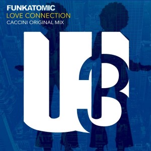 Funkatomic - Love Connection [WU records]