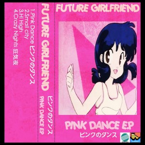Future Girlfriend 音楽 - Pink Dance ピンクのダンス EP [Riverwave]