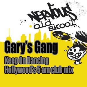 Gary's Gang - Keep On Dancing - Hollywood's 5AM Club Mix [Nervous Old Skool]
