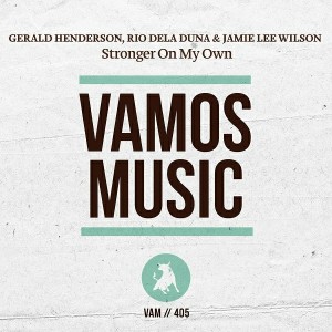 Gerald Henderson & Rio Dela Duna & Jamie Lee Wilson - Stronger on My Own [Vamos Music]