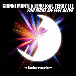 Gianni Manti, Lenu - You Make Me Feel Alive (feat. Terry Jee) [Kluster Records]