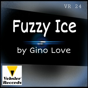 Gino Love - Fuzzy Ice [Veksler Records]