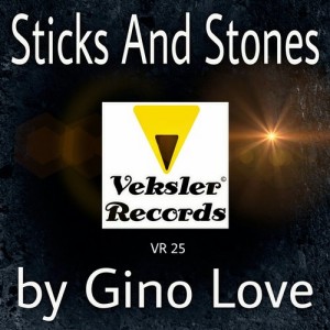Gino Love - Sticks & Stones [Veksler Records]