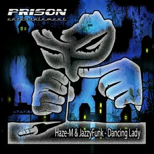 Haze-M, JazzyFunk - Dancing Lady [PRISON Entertainment]