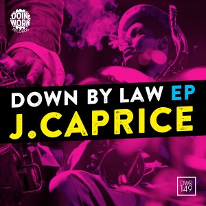 J. Caprice - Down By Law EP [Doin Work Records]