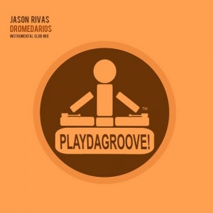 Jason Rivas - Dromedarios [Playdagroove!]