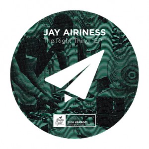 Jay Airiness - The Right Thing EP [Binary Flights]