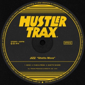 Jizz - Ghetto Move [Hustler Trax]