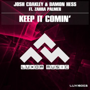 Josh Coakley & Damon Hess feat. Zahra Palmer - Keep It Comin' [Luxor Music]
