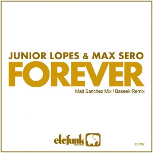 Junior Lopes, Max Sero - Forever [ELEFUNK RECORDS]