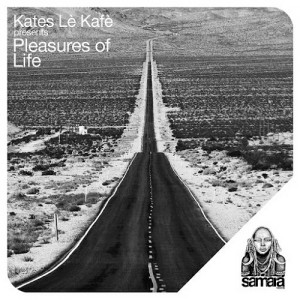 Kates Lè Cafè - Pleasures of Life [Samarà Records]