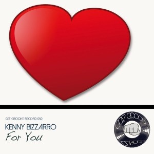 Kenny Bizzarro - For You [Get Groove Record]