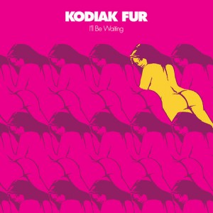 Kodiak Fur - I’ll Be Waiting [Rear View]