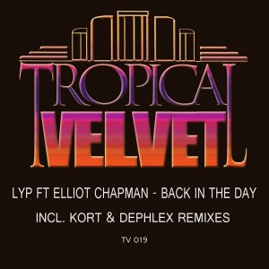 LYP feat. Elliot Chapman - Back In The Day [Tropical Velvet]