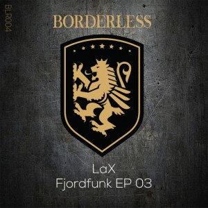 LaX - Fjordfunk EP 03 [Borderless Records]