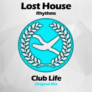Lost House Rhythms - Club Life [Alveda Music]