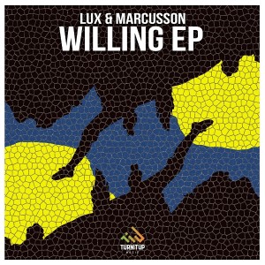 Lux & Marcusson - Willing EP [TurnItUp Muzik]