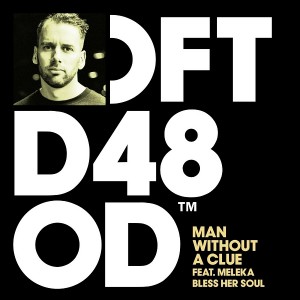 Man Without A Clue - Bless Her Soul (feat. Meleka) [Defected]