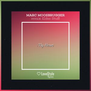 Marc Moosbrugger - My Heart [LoveStyle Records]