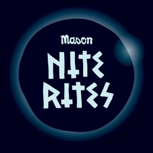 Mason - Nite Rites [Animal Language]
