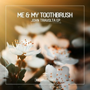 Me & My Toothbrush - John Travolta EP [Enormous Tunes]
