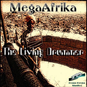 MegaAfrika - The Living Drummer [House Keypa Studios]