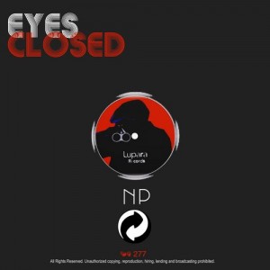 NP - Eyes Closed [Lupara Records]