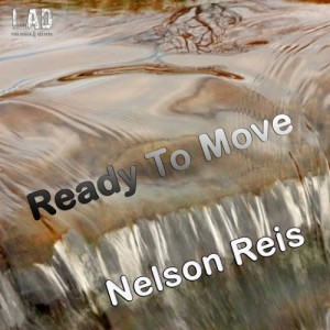 Nelson Reis - Ready To Move [LAD Publishing & Records]