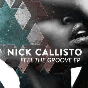 Nick Callisto - Feel The Groove EP [Doin Work Records]