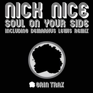 Nick Nice - Soul On Your Side [Grin Traxx]