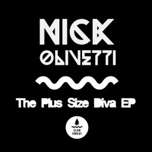 Nick Olivetti - The Plus Size Diva [Club Sweat]