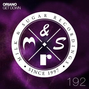 Oriano - Get Down [Milk and Sugar]
