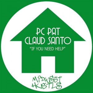 PC Pat & Claud Santo - If You Need Help [Midwest Hustle]
