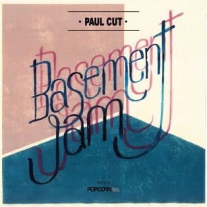 Paul Cut - Basement Jam [Popcorn Records]
