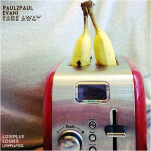 Paul2Paul & Evani - Fade Away [Lowplay Sound]