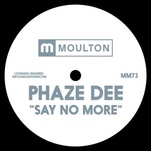 Phaze Dee - Say No More [Moulton Music]