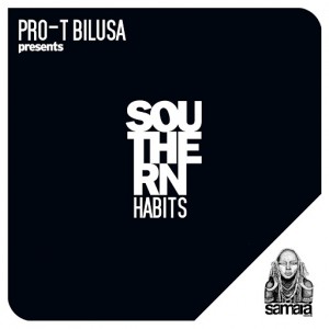 Pro-T Bilusa - Southern Habits [Samarà Records]