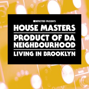 Product Of Da Neighbourhood - Living In Brooklyn [House Masters]