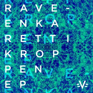 Rave-enka - Rett I Kroppen [Paper Recordings]