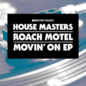 Roach Motel - Movin' On EP [House Masters]