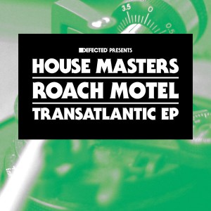 Roach Motel - Transatlantic EP [House Masters]