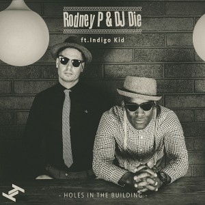 Rodney P, DJ Die - Holes in the Building (feat. Indigo Kid) [Tru Thoughts]