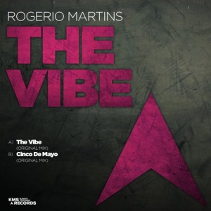 Rogerio Martins - The Vibe [KMS Records]